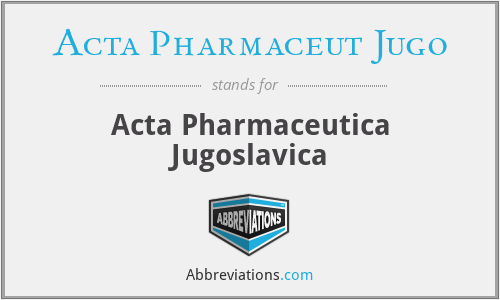 What does ACTA PHARMACEUT JUGO stand for?
